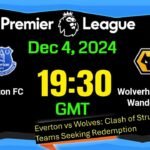 Everton vs Wolves Clash of Struggling Teams Seeking Redemption