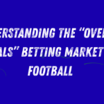Understanding the “Over 1.5 Goals” Betting Market in Football