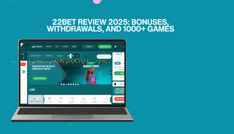 22Bet Review 2025