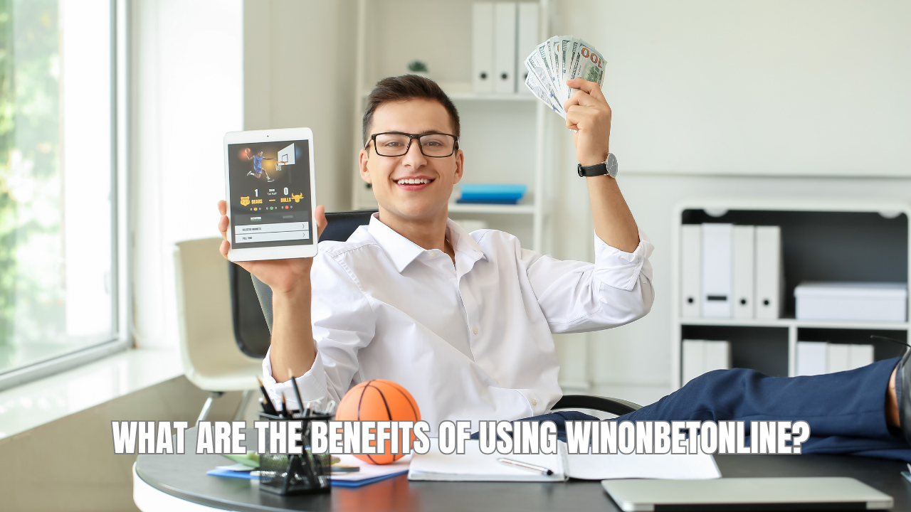 What Are the Benefits of Using Winonbetonline